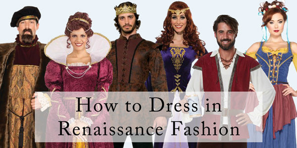 How to Dress in Renaissance Fashion