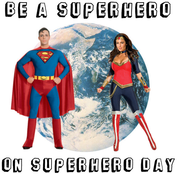 How to be a Hero on Superhero Day