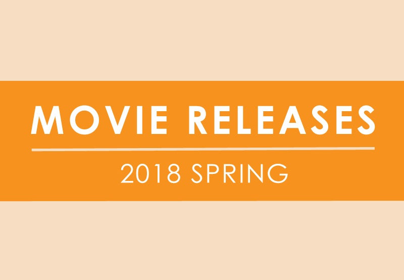 Infographic: 2018 Spring Movie Releases